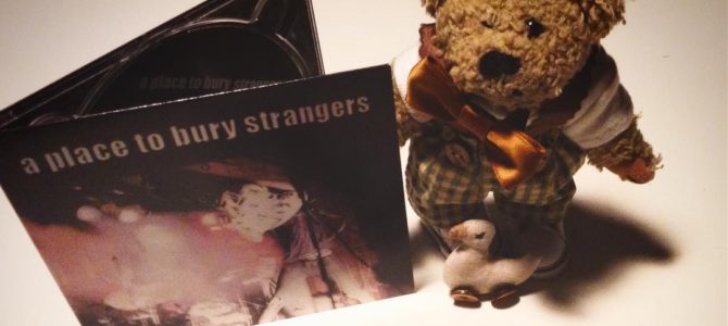 Bryn’s Music Selection // A Place to Bury Strangers